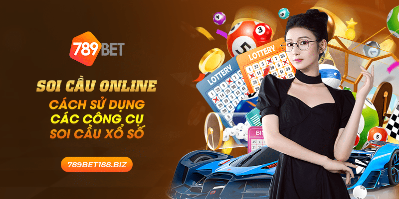 Soi cầu online: Cách sử dụng các công cụ soi cầu xổ số