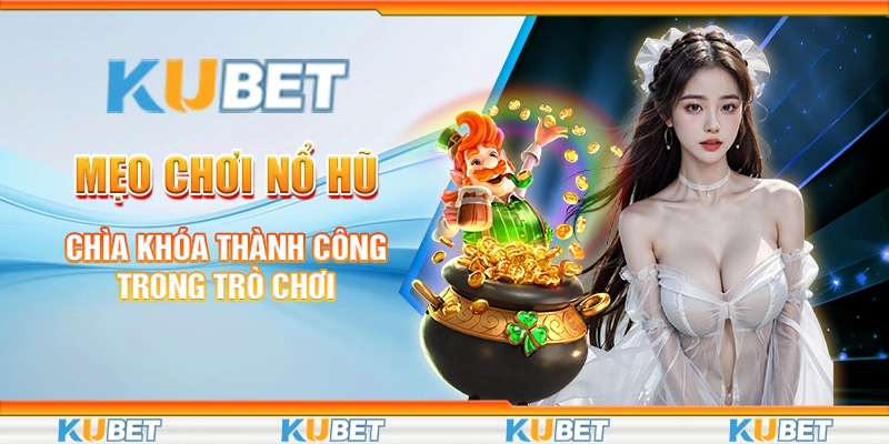 mẹo chơi nổ hũ