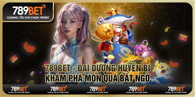 789BET - Đại Dương Huyền Bí: Khám Phá Món Quà Bất Ngờ