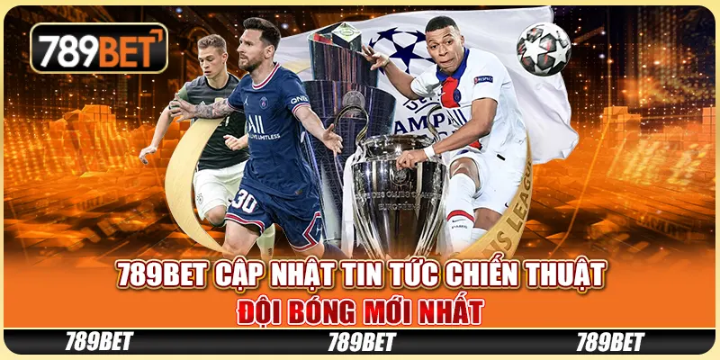 789BET Cập Nhật Tin Tức Chiến Thuật Đội Bóng Mới Nhất