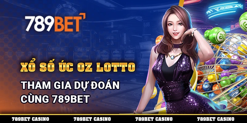 Xổ số Úc Oz Lotto, tham gia dự đoán cùng 789BET